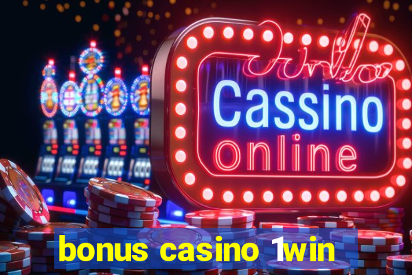 bonus casino 1win